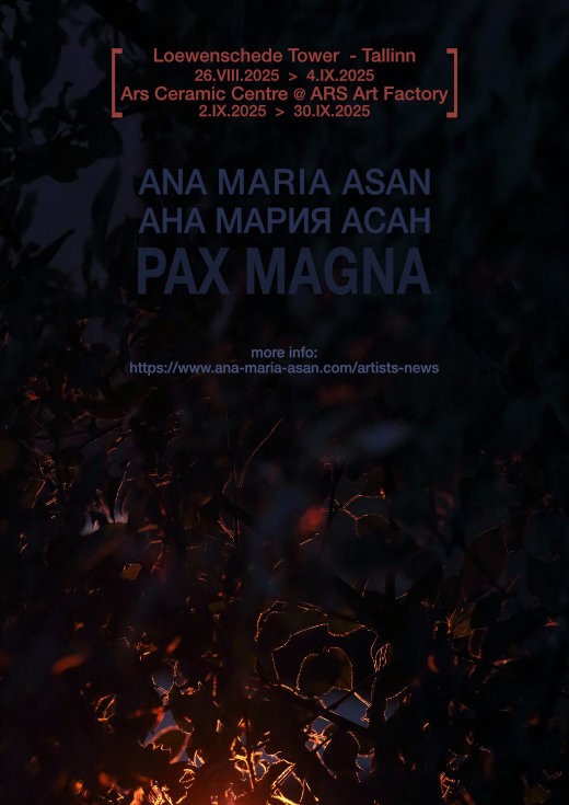Ana Maria Asan | PAX MAGNA | Loewenschede Tower & ARS Art Factory, Tallinn, 2025